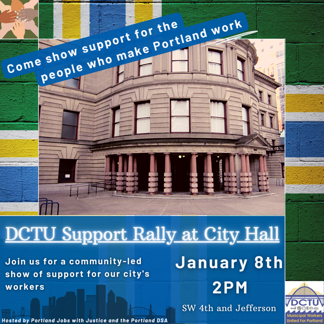 Join us at Portland City Hall (SW 4th and Jefferson) at 2PM this Saturday for a community-led rally in support of city workers!