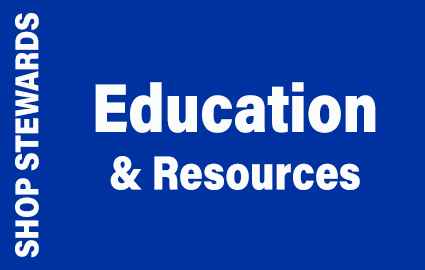 Shop Stewards Education and Resources